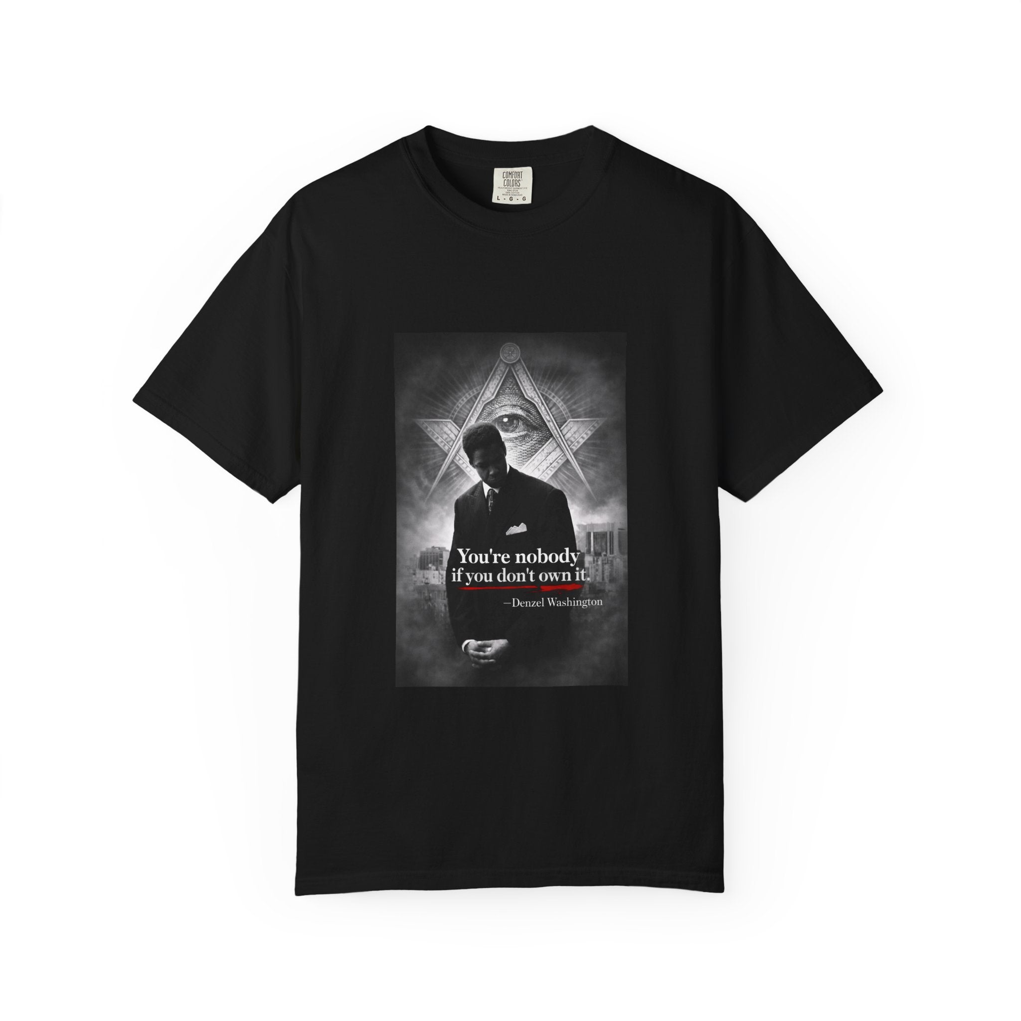 "You're Nobody If You Don't Own Nothing" Denzel Washington American Ganster T-Shirt