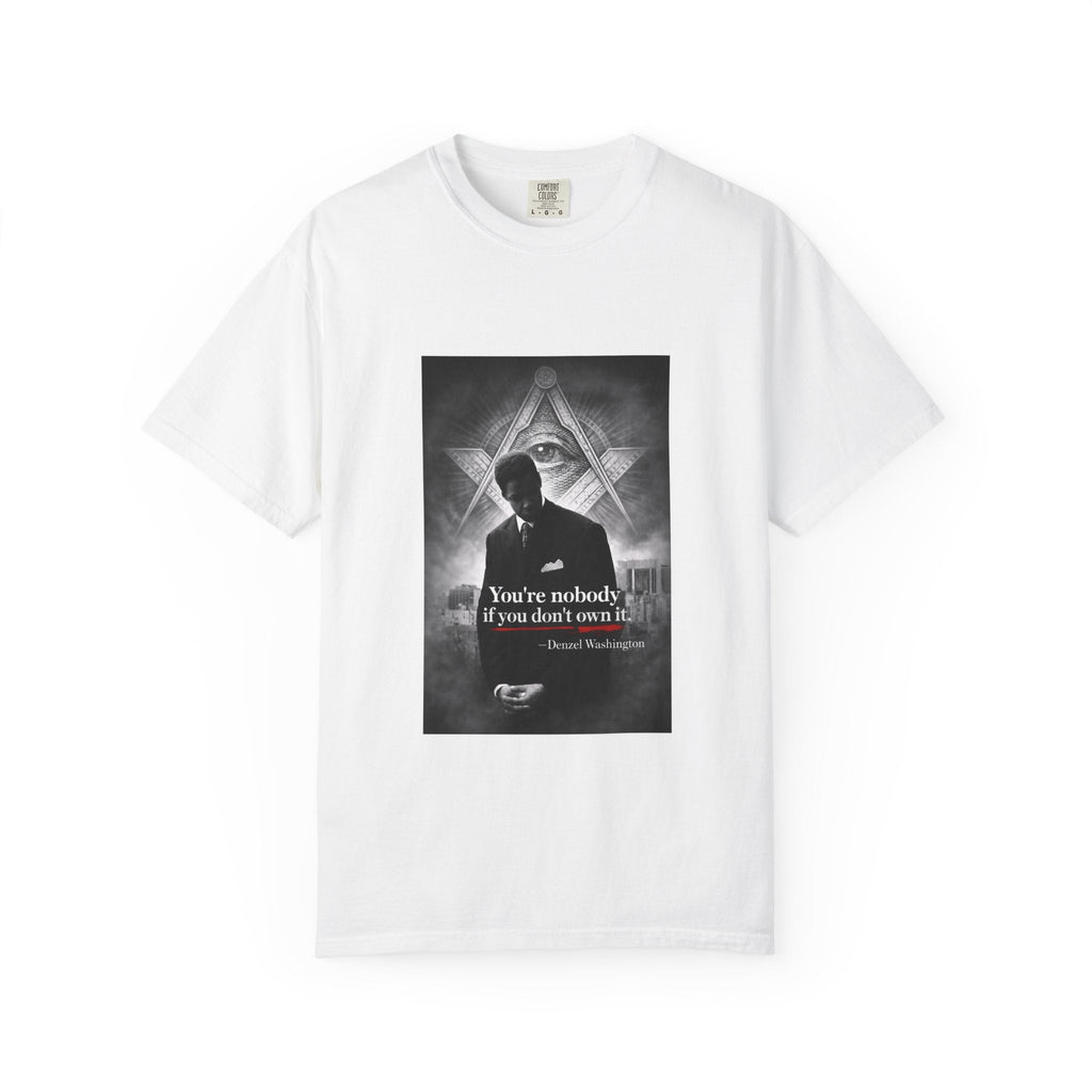 "You're Nobody If You Don't Own Nothing" Denzel Washington American Ganster T-Shirt