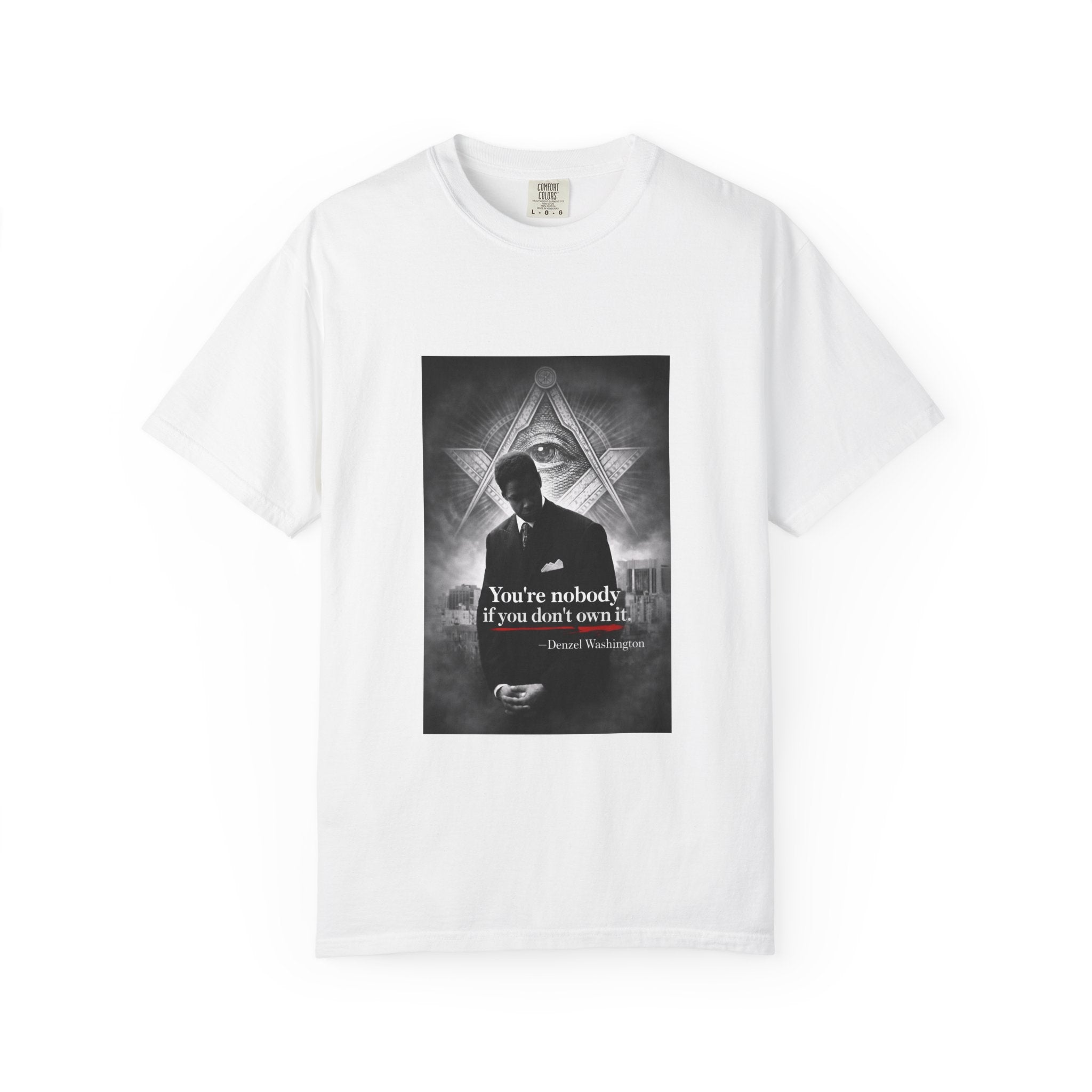 "You're Nobody If You Don't Own Nothing" Denzel Washington American Ganster T-Shirt